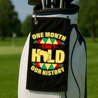 One Month Can't Hold Our History Africa Pride Golf Towel