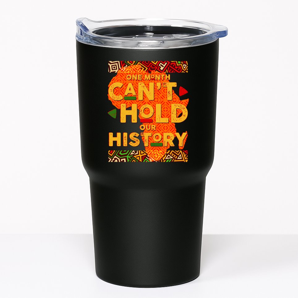 One Month Can't Hold Our History African Colors Tumbler