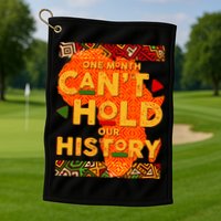 One Month Can't Hold Our History African Colors Golf Towel