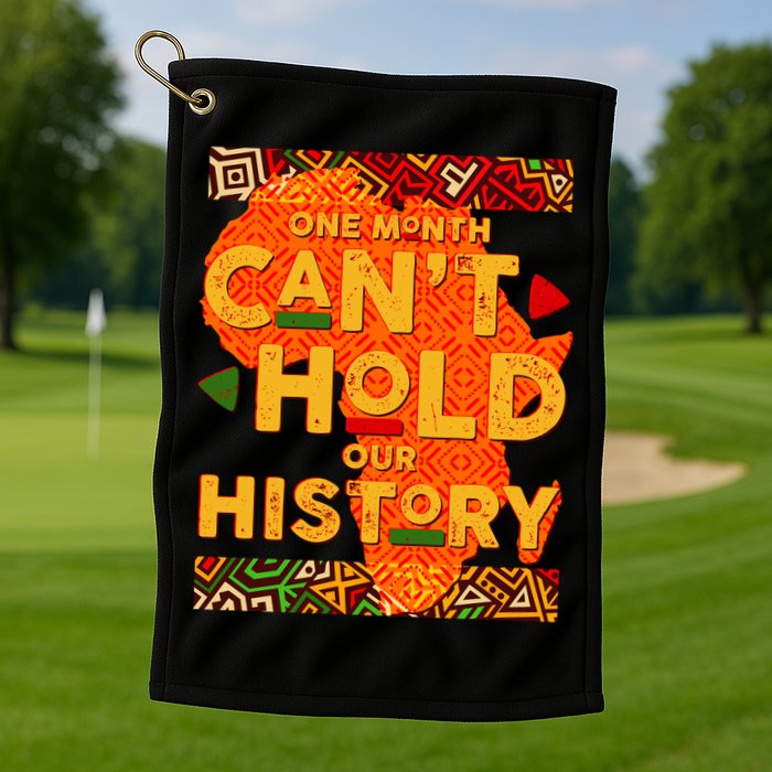 One Month Can't Hold Our History African Colors Golf Towel