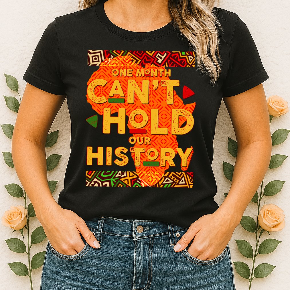 One Month Can't Hold Our History African Colors Womens T-Shirt