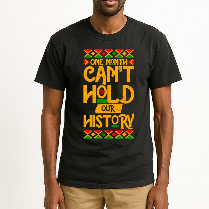 One Month Can't Hold Our History Black History 365 Tall T-Shirt