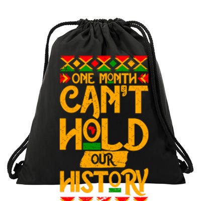 One Month Can't Hold Our History Black History 365 Drawstring Bag