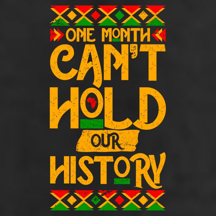 One Month Can't Hold Our History Black History 365 Tumbler