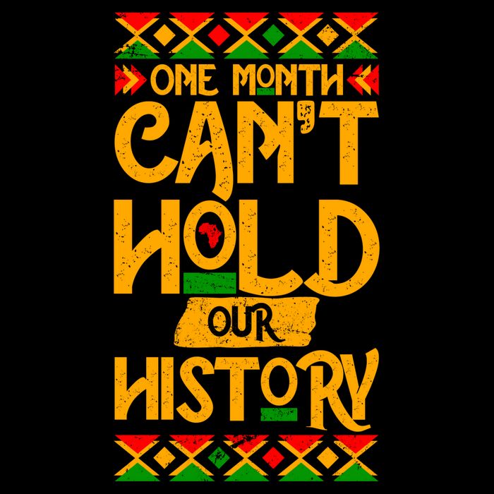 One Month Can't Hold Our History Black History 365 Premium T-Shirt