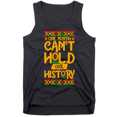 One Month Can't Hold Our History Black History 365 Tank Top