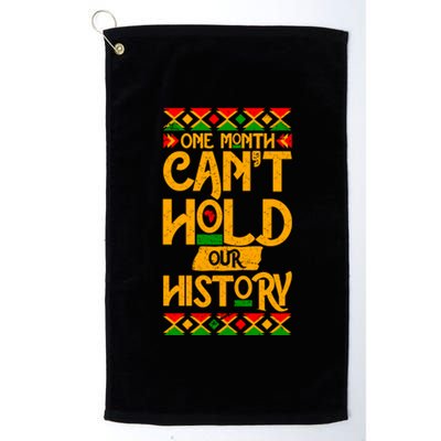 One Month Can't Hold Our History Black History 365 Platinum Collection Golf Towel