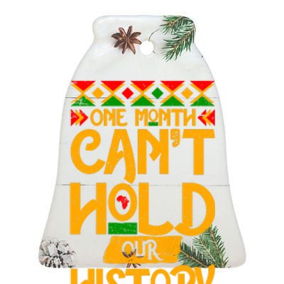 One Month Can't Hold Our History Black History 365 Ceramic Bell Ornament