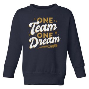 One Team One Dream Toddler Sweatshirt