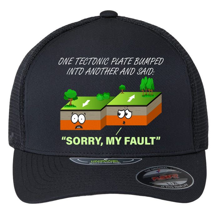 One Tectonic Plate Sorry My Fault Flexfit Unipanel Trucker Cap