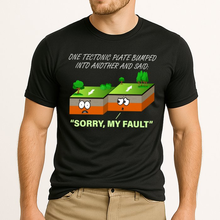 One Tectonic Plate Sorry My Fault Performance Shirt