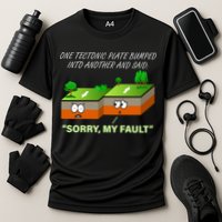 One Tectonic Plate Sorry My Fault Performance Shirt