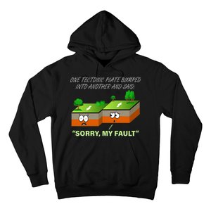 One Tectonic Plate Sorry My Fault Hoodie