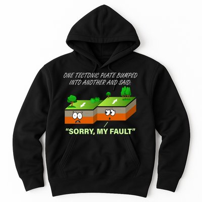 One Tectonic Plate Sorry My Fault Hoodie