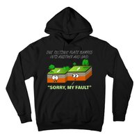 One Tectonic Plate Sorry My Fault Hoodie