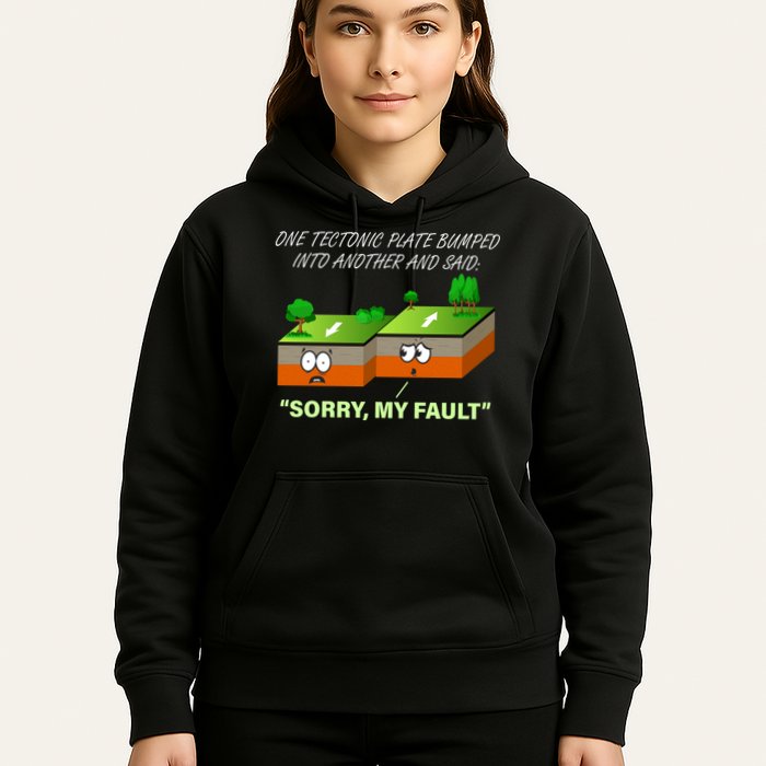 One Tectonic Plate Sorry My Fault Hoodie
