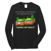 One Tectonic Plate Sorry My Fault Long Sleeve Shirt