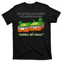 One Tectonic Plate Sorry My Fault T-Shirt