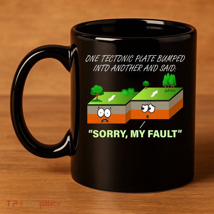 One Tectonic Plate Sorry My Fault 11oz C Handle Ceramic Mug