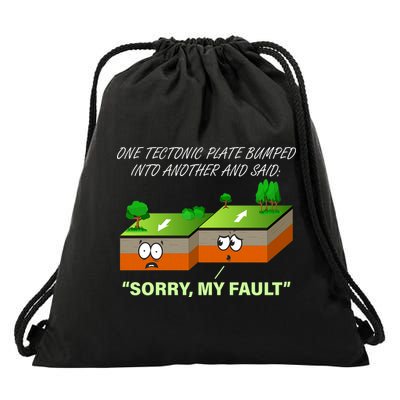 One Tectonic Plate Sorry My Fault Drawstring Bag