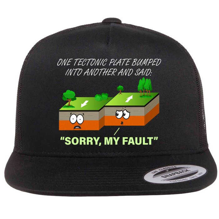 One Tectonic Plate Sorry My Fault Flat Bill Trucker Hat