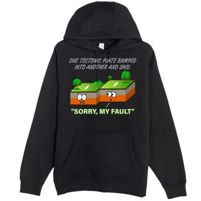 One Tectonic Plate Sorry My Fault Premium Pullover Hoodie