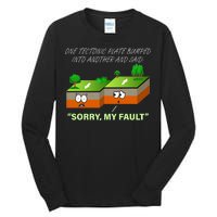 One Tectonic Plate Sorry My Fault Tall Long Sleeve T-Shirt