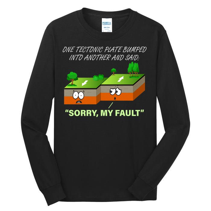 One Tectonic Plate Sorry My Fault Tall Long Sleeve T-Shirt