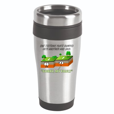 One Tectonic Plate Sorry My Fault 16oz Travel Tumbler