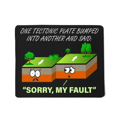 One Tectonic Plate Sorry My Fault Mousepad