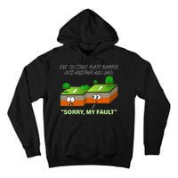 One Tectonic Plate Sorry My Fault Tall Hoodie