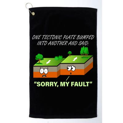 One Tectonic Plate Sorry My Fault Golf Towel