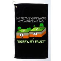 One Tectonic Plate Sorry My Fault Golf Towel