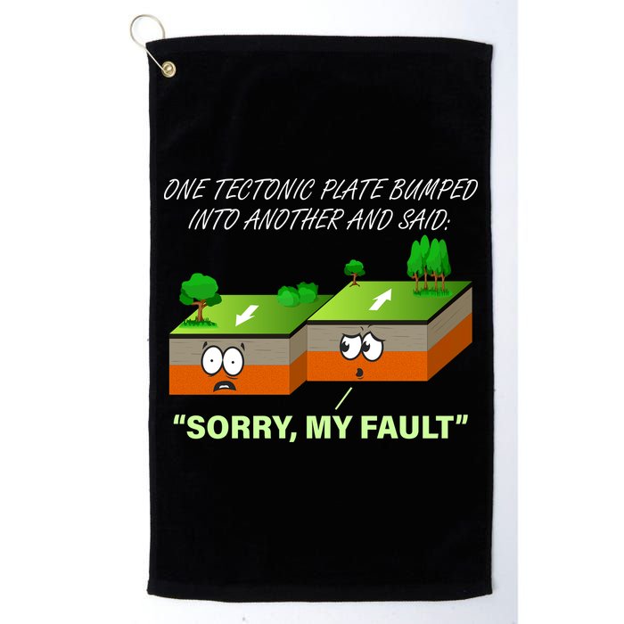 One Tectonic Plate Sorry My Fault Golf Towel