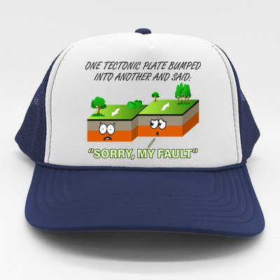 One Tectonic Plate Sorry My Fault Trucker Hat