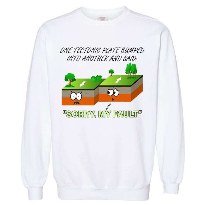 One Tectonic Plate Sorry My Fault Garment-Dyed Sweatshirt