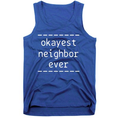 Okayest Neighbor Ever Gift Tank Top