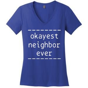 Okayest Neighbor Ever Gift Women's V-Neck T-Shirt