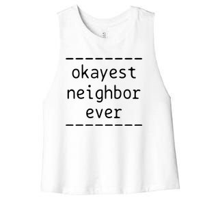 Okayest Neighbor Ever Gift Women's Racerback Cropped Tank