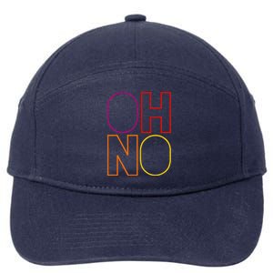 Oh No Funny Cool Quote 7-Panel Snapback Hat