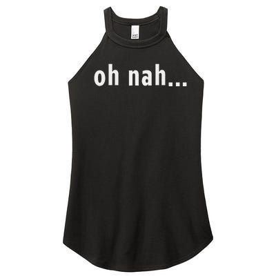 Oh Nah... Funny Fun Reaction New York Sassy Gift Souvenir Women’s Perfect Tri Rocker Tank