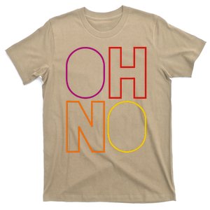 Oh No Funny Cool Quote T-Shirt