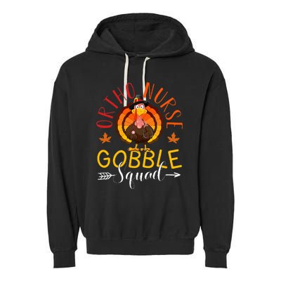 Ortho Nurse Gobble Squad Nurse Thanksgiving Turkey Day Garment-Dyed Fleece Hoodie