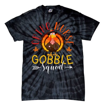 Ortho Nurse Gobble Squad Nurse Thanksgiving Turkey Day Tie-Dye T-Shirt