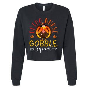 Ortho Nurse Gobble Squad Nurse Thanksgiving Turkey Day Cropped Pullover Crew