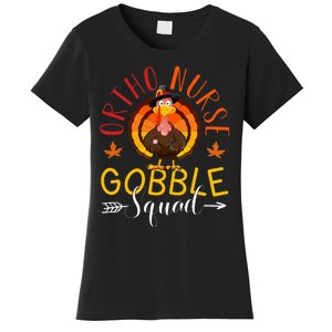 Ortho Nurse Gobble Squad Nurse Thanksgiving Turkey Day Women's T-Shirt