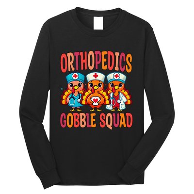 Orthopedics Nurse Gobble Squad Thanksgiving Surgeon Doctor Long Sleeve Shirt