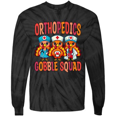 Orthopedics Nurse Gobble Squad Thanksgiving Surgeon Doctor Tie-Dye Long Sleeve Shirt