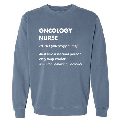 Oncology Nurse Gift Garment-Dyed Sweatshirt