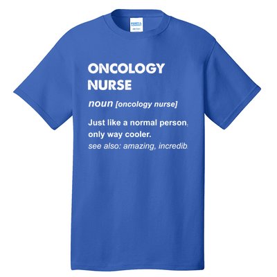 Oncology Nurse Gift Tall T-Shirt